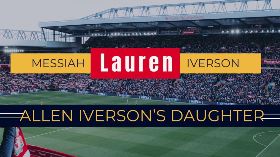 Messiah Lauren Iverson: Allen Iverson’s Daughter And Her Life 2024