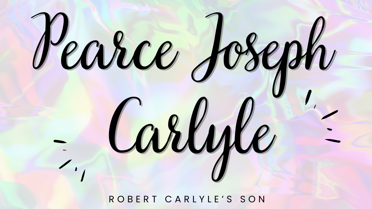 Pearce Joseph Carlyle the Son of Robert Carlyle 2024
