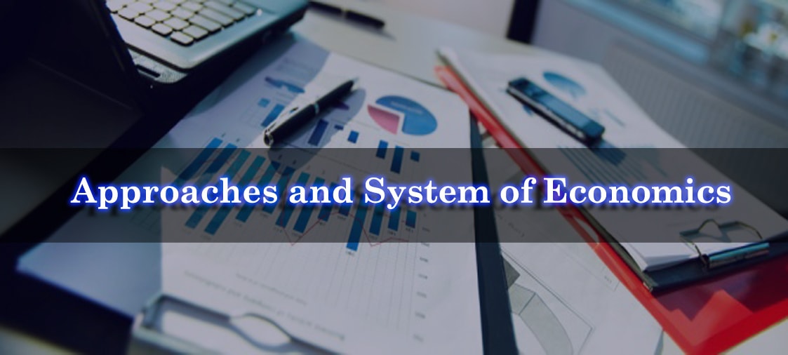 Approaches and System of Economics - Perfect Writer UK