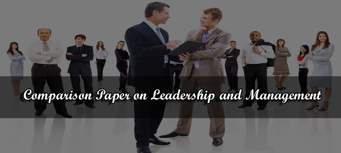 Buy comparative paper on leadership and management
