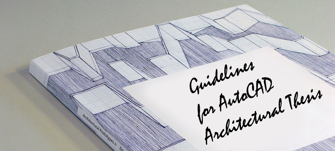 Guidelines for AutoCAD Architectural Thesis