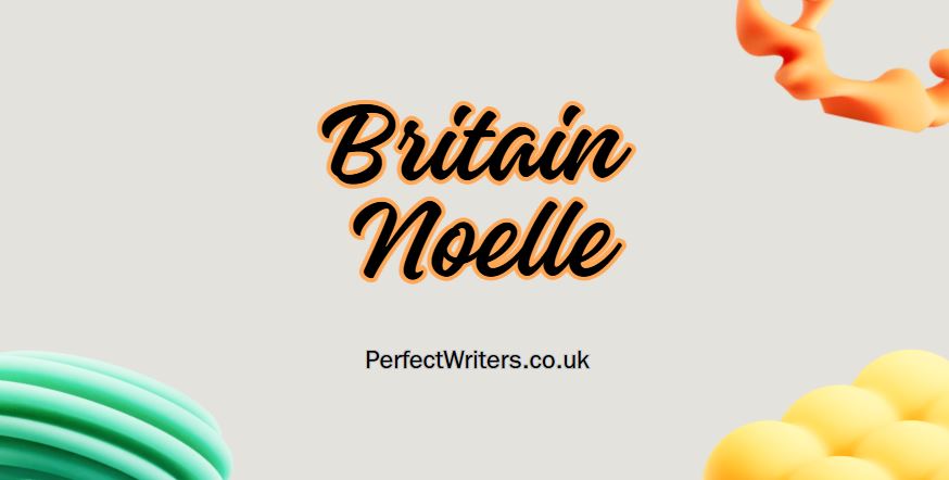Britain Noelle Age, Net Worth, Family, Bio and Facts